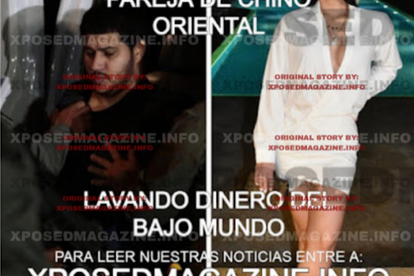 PAREJA DE CHINO ORIENTAL LAVANDO DINERO DEL NARCOTRAFICO
