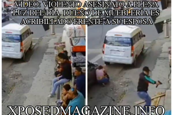 VÍDEO: VIOLENTO ASESINATO A PLENA LUZ DEL DÍA. DUEÑO DE MUEBLERÍA ES ACRIBILLADO FRENTE A SU ESPOSA