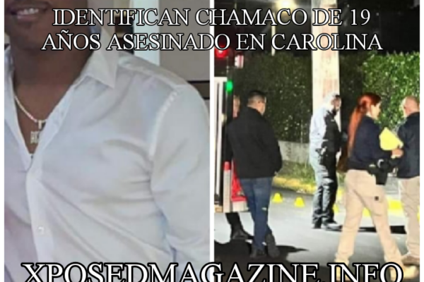 IDENTIFICAN CHAMACO DE 19 AÑOS ASESINADO EN CAROLINA