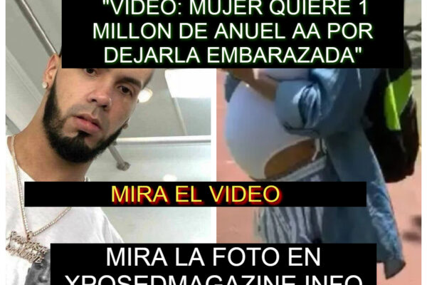 “VIDEO: MUJER QUIERE 1 MILLON DE ANUEL AA POR DEJARLA EMBARAZADA”
