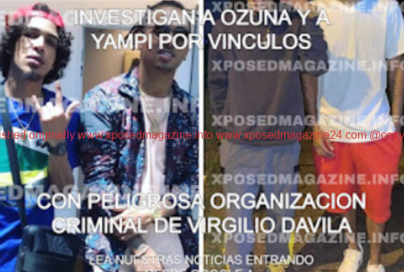 INVESTIGAN A OZUNA Y A YAMPI POR VINCULOS CON PELIGROSA ORGANIZACION CRIMINAL DE VIRGILIO DAVILA