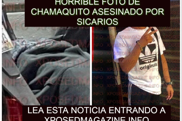 HORRIBLE FOTO DE CHAMAQUITO ASESINADO POR SICARIOS