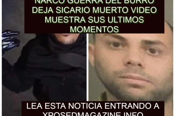 NARCO GUERRA DEL BURRO DEJA SICARIO MUERTO VIDEO MUESTRA SUS ULTIMOS MOMENTOS