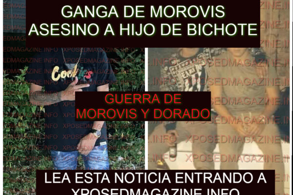 GANGA DE MOROVIS ASESINO A HIJO DE BICHOTE