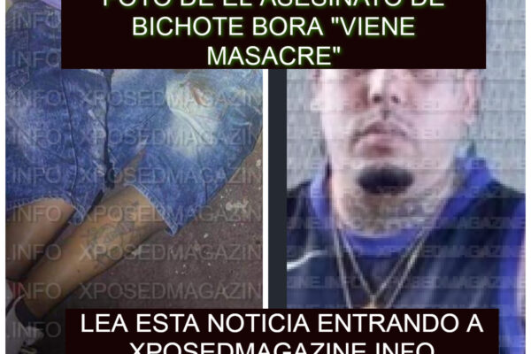 FOTO DE EL ASESINATO DE BICHOTE BORA “VIENE MASACRE”