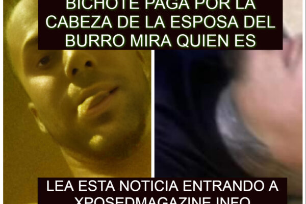 BICHOTE PAGA POR LA CABEZA DE LA ESPOSA DEL BURRO MIRA QUIEN ES