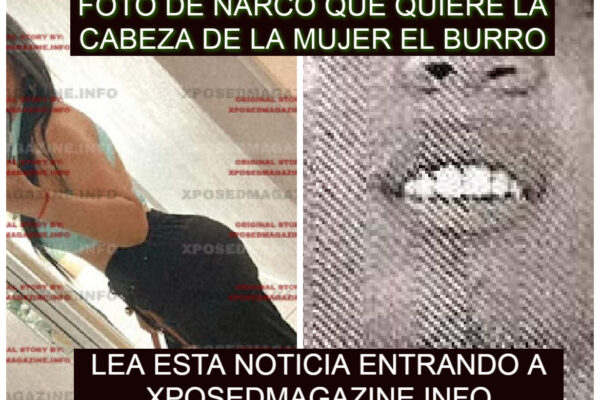 FOTO DE NARCO QUE QUIERE LA CABEZA DE LA MUJER DE EL BURRO
