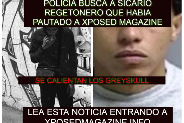 POLICIA BUSCA A SICARIO REGETONERO QUE HABIA PAUTADO A XPOSED MAGAZINE