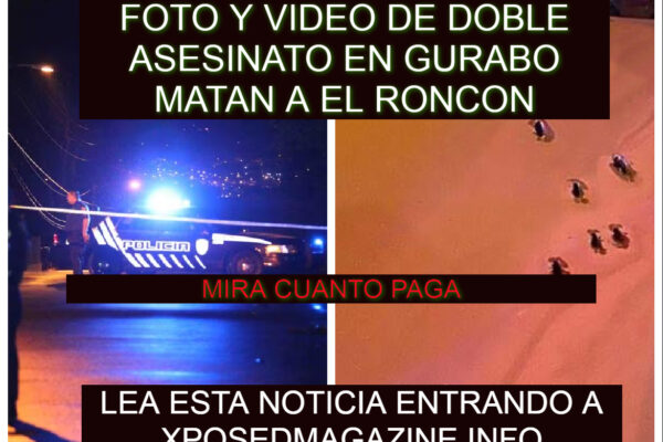 FOTO Y VIDEO DE DOBLE ASESINATO EN GURABO MATAN A EL RONCON