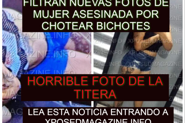 FILTRAN NUEVAS FOTOS DE MUJER ASESINADA POR CHOTEAR BICHOTES