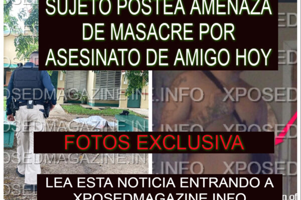 SUJETO POSTEA AMENAZA DE MASACRE POR ASESINATO DE AMIGO HOY