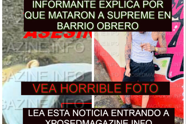 INFORMANTE EXPLICA POR QUE MATARON A SUPREME EN BARRIO OBRERO