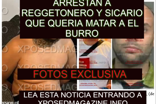ARRESTAN A REGGETONERO Y SICARIO QUE QUERIA MATAR A EL BURRO