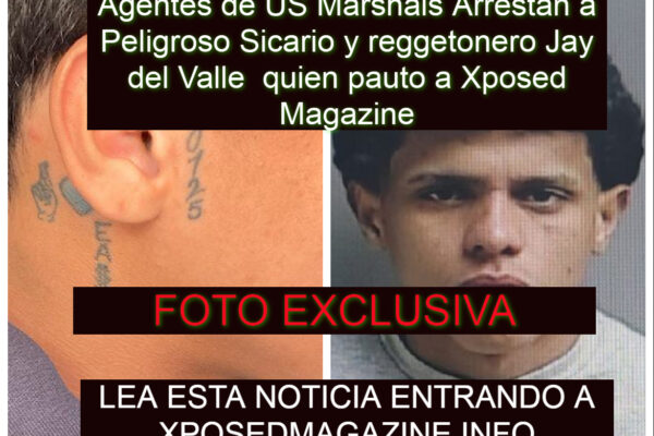 Agentes de US Marshals Arrestan a Peligroso Sicario y reggetonero Jay del Valle quien pauto a Xposed Magazine