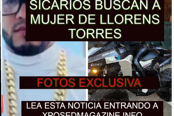 SICARIOS BUSCAN A MUJER DE LLORENS TORRES