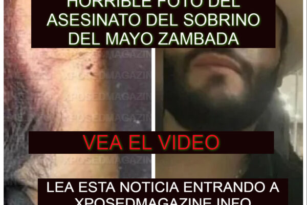 HORRIBLE FOTO DEL ASESINATO DEL SOBRINO DEL MAYO ZAMBADA