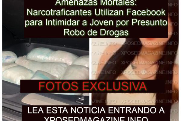 Amenazas Mortales: Narcotraficantes Utilizan Facebook para Intimidar a Joven por Presunto Robo de Droga