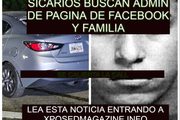 SICARIOS BUSCAN ADMIN DE PAGINA DE FACEBOOK Y FAMILIA