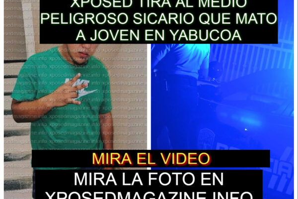 XPOSED TIRA AL MEDIO PELIGROSO SICARIO QUE MATO A JOVEN EN YABUCOA