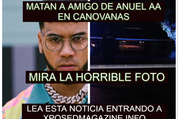 MATAN A AMIGO DE ANUEL AA EN CANOVANAS