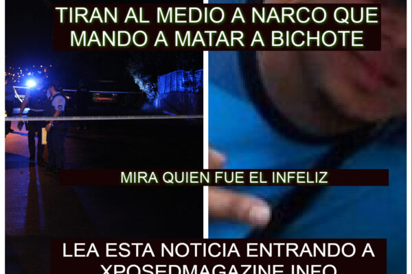 TIRAN AL MEDIO A NARCO QUE MANDO A MATAR A BICHOTE