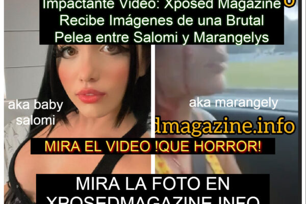 Impactante Video: Xposed Magazine Recibe Imágenes de una Brutal Pelea entre Salomi y Marangelys