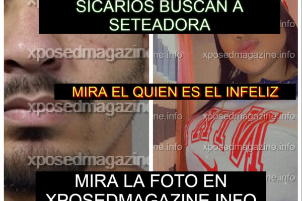 SICARIOS BUSCAN A SETEADORA