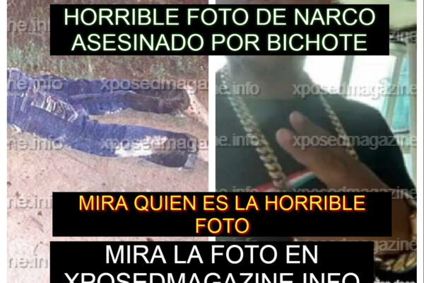 HORRIBLE FOTO DE NARCO ASESINADO POR BICHOTE