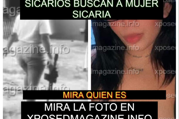 SICARIOS BUSCAN A MUJER SICARIA