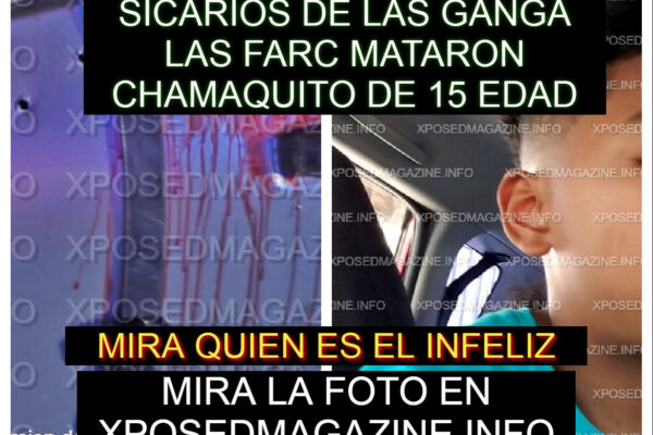 SICARIOS DE LAS GANGA LAS FARC MATARON CHAMAQUITO DE 15 EDAD