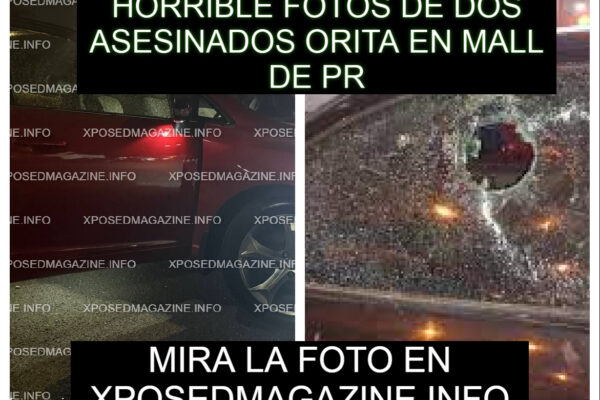 HORRIBLE FOTOS DE DOS ASESINADOS ORITA EN MALL DE PR
