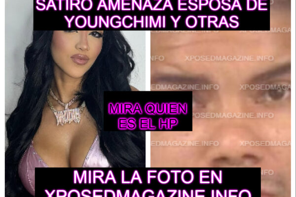 SATIRO AMENAZA ESPOSA DE YOUNGCHIMI Y OTRAS