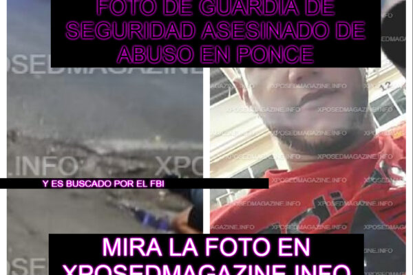 FOTO DE GUARDIA DE SEGURIDAD ASESINADO DE ABUSO EN PONCE