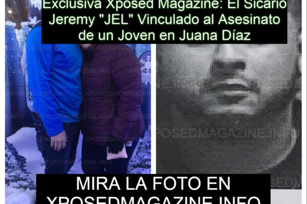 Exclusiva Xposed Magazine: El Sicario Jeremy “JEL” Vinculado al Asesinato de un Joven en Juana Díaz
