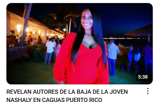 REVELAN AUTORES DE LA BAJA DE LA JOVEN NASHALY EN CAGUAS PUERTO RICO