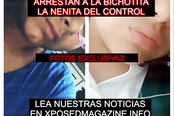 ARRESTAN A LA BICHOTITA LA NENITA DEL CONTROL