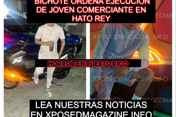 BICHOTE ORDENA EJECUCIÓN DE JOVEN COMERCIANTE EN HATO REY