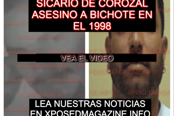 SICARIO DE COROZAL ASESINO A BICHOTE EN EL 1998