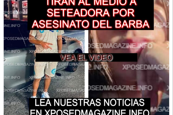 TIRAN AL MEDIO A SETEADORA POR ASESINATO DEL BARBA