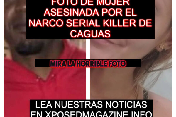FOTO DE MUJER ASESINADA POR EL NARCO SERIAL KILLER DE CAGUAS