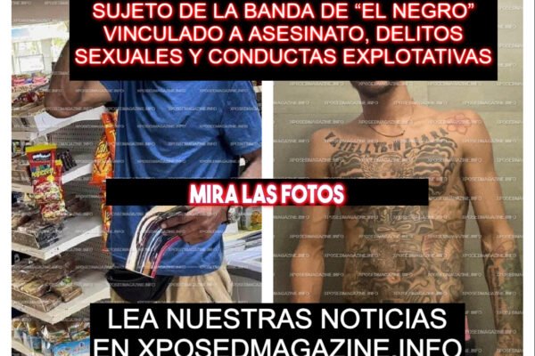 SUJETO DE LA BANDA DE “EL NEGRO” VINCULADO A ASESINATO, DELITOS SEXUALES Y CONDUCTAS EXPLOTATIVAS
