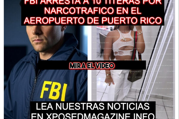 FBI ARRESTA A 10 TITERAS POR NARCOTRAFICO EN EL AEROPUERTO DE PUERTO RICO
