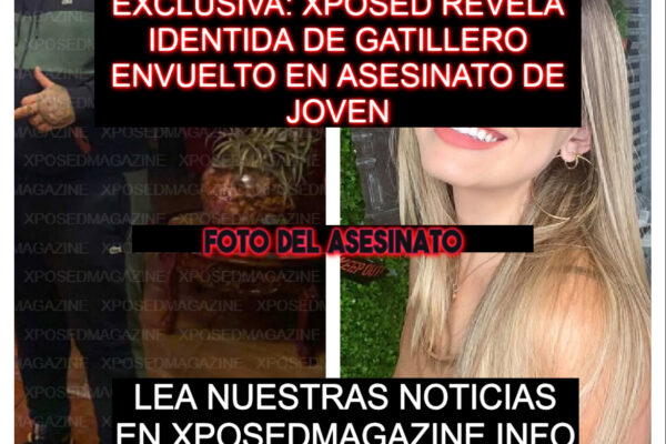 EXCLUSIVA: XPOSED REVELA IDENTIDA DE GATILLERO ENVUELTO EN ASESINATO DE JOVEN