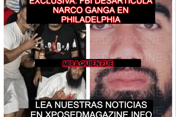 EXCLUSIVA: FBI DESARTICULA NARCO GANGA EN PHILADELPHIA