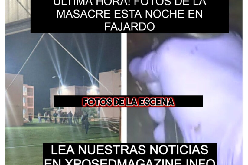 ÚLTIMA HORA! FOTOS DE LA MASACRE ESTA NOCHE EN FAJARDO