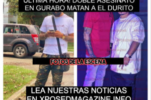 ÚLTIMA HORA! DOBLE ASESINATO EN GURABO MATAN A EL DURITO