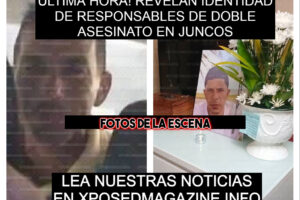 ÚLTIMA HORA! REVELAN IDENTIDAD DE RESPONSABLES DE DOBLE ASESINATO EN JUNCOS