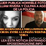 MUJER PÚBLICA HORRIBLE FOTO DE WILLIAM RIVERA Y CULPAN A AGENTE DE LA POLICÍA