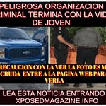 PELIGROSA ORGANIZACION CRIMINAL TERMINA CON LA VIDA DE JOVEN